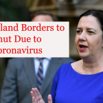Queensland borders to Shut Due to Coronavirus